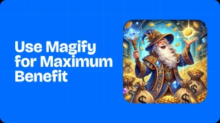 How to use Magify for maximum benefit in your game business$1
